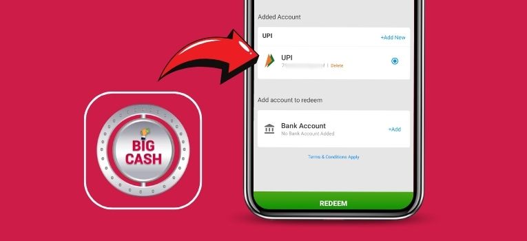 The Big Cash app provides UPI withdrawal method.